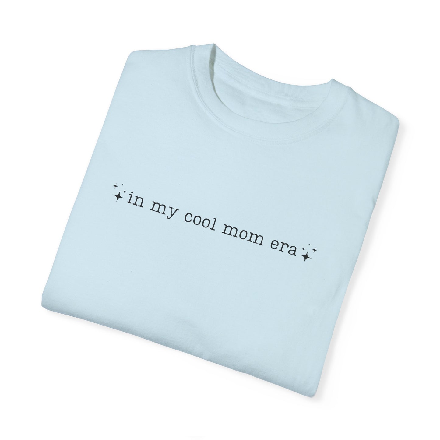 In My Cool Mom Era T-Shirt